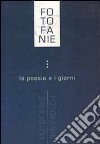 Fotofanie. La poesia e i giorni libro