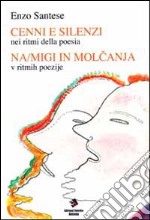 Cenni e silenzi. Nei ritmi della poesia-Ni/migi in molcanja. v ritmih poeyije libro