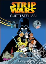 La sfiga nera. Strip Wars. Guitti Stellari libro