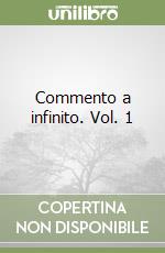 Commento a infinito. Vol. 1
