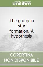The group in star formation. A hypothesis