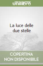 La luce delle due stelle libro