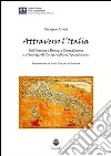 Attraverso l'Italia. Dall'Europa a Roma, a Gerusalemme e a Santiago di Compostella nel Quattrocento libro