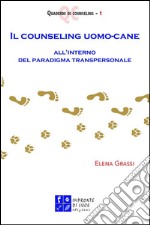 Il counseling uomo-cane all'interno del paradigma transpersonale libro