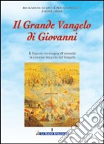 Il grande Vangelo di Giovanni. Il Signore riconsegna all'umanità la versione integrale del Vangelo. Vol. 1 libro