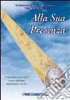 Alla sua presenza libro