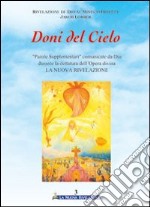 Doni del cielo. Vol. 3: Parole supplementari comunicate da Dio durante la dettatura dell'opera divina «la nuova rivelazione» libro