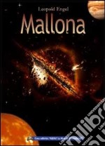 Mallona. Il pianeta distrutto