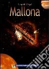 Mallona. Il pianeta distrutto libro