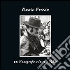 Dante Frosio un fotografo e la sua Valle. Ediz. multilingue libro