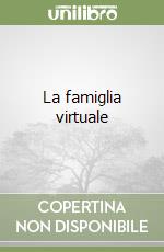 La famiglia virtuale libro