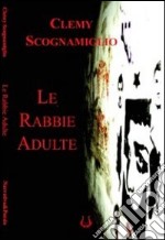 Le rabbie adulte libro