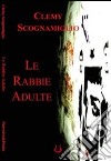 Le rabbie adulte libro