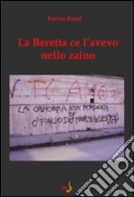 La beretta ce l'avevo nello zaino libro