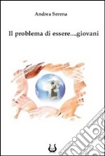 Il problema di essere... giovani