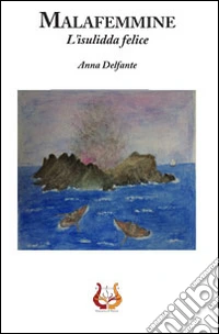 Malafemmine. L'insulida felice libro