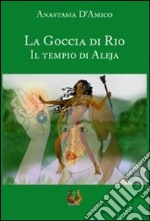 La goccia di Rio. Il tempio di Aleja