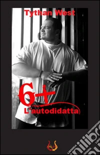 6+. L'autodidatta libro