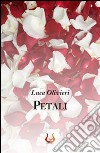 Petali libro di Olivieri Luca