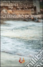 Ci penserò domani libro