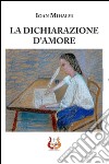 La dichiarazione d'amore libro