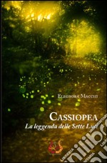 Cassiopea. La leggenda delle sette luci libro