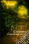 Cassiopea. La leggenda delle sette luci libro