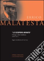 Lo sciopero armato. Il lungo esilio londinese 1900-1913 libro