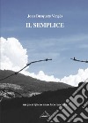 Il semplice. Un guerrigliero anarchico racconta libro