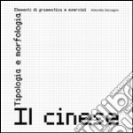 Il cinese. Tipologia e morfologia. Elementi di grammatica e esercizi libro