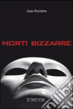 Morti bizzarre libro