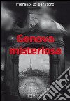 Genova misteriosa libro di Baratono Pierangelo