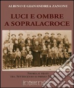 Luci e ombre a Sopralacroce. Storia e testi tra Settecento e primo Novecento libro