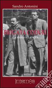 Brigata Coduri. La storia, le voci