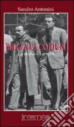 Brigata Coduri. La storia, le voci libro