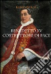 Benedetto XV costruttore di pace libro