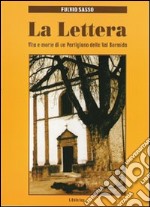 La lettera. Vita e morte di un partigiano della val Bormida libro