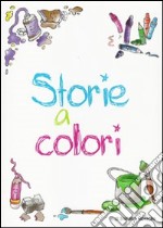 Storie a colori libro