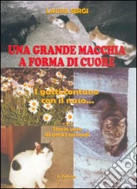 Una grande macchia a forma di cuore. I gatti contano con il naso... libro