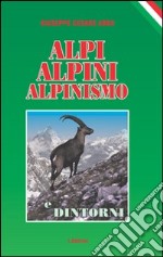 Alpi, alpini, alpinismo e dintorni libro