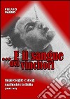 E il sangue dei vincitori. Rappresaglie e stragi nazifasciste in Italia (1943-'45) libro di Sasso Fulvio