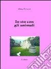 Io sto con gli animali libro