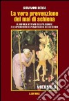 La vera prevenzione del mal di schiena. Il ruolo attivo del paziente e il superamento del paradosso del XX e XXI secolo. Vol. 3 libro di Bersi Giovanni