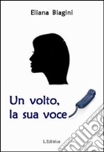 Un volto, la sua voce libro