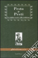 Pesto e pesti. Le migliori ricette della tradizione libro