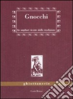 Gnocchi. Le migliori ricette della tradizione