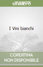 I Vini bianchi