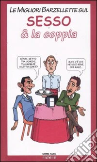 Le migliori barzellette sul sesso & la coppia libro