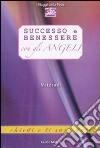 Successo e benessere con gli angeli libro