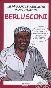 Le migliori barzellette raccontate da Berlusconi libro